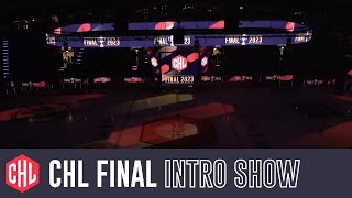 Intro Show | CHL Final 2023