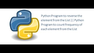 python program to reverse the element from the list || python program to count frequency of element