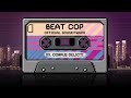 beat cop official soundtrack corpus delicti