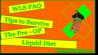 WLS FAQ - Tips To Survive The Pre Op Diet