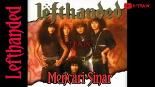 Lefthanded - Mencari Sinar || Lirik Lagu