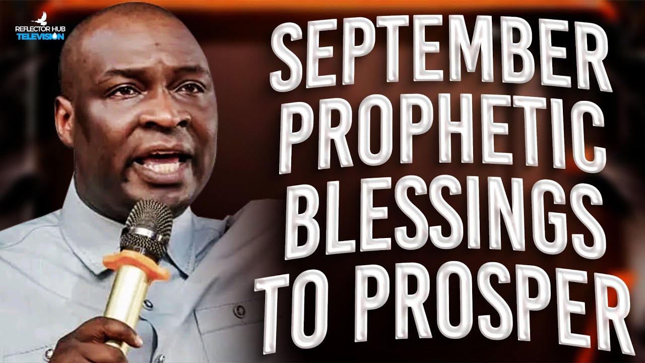 New Month September 2025 Prophetic Prayers To Prosper Apostle Joshua