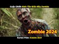 [Review Phim] Cả Nhà Chạy Mất Dẹp Khi Đụng Phải Bầy Zombie | Trùm Phim Review