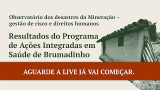 RESULTADOS DO PROGRAMA DE AÇÕES INTEGRADAS EM SAÚDE DE BRUMADINHO