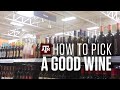 How to Pick a Good Bottle of Wine