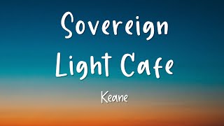 Sovereign Light Cafe Keane Lirik Lagu Lyrics Lirik