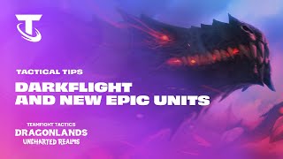 Darkflight and new Epic Units | Tactical Tips - Teamfight Tactics