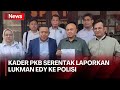 Mantan Sekjen PKB Lukman Edy Dilaporkan atas Dugaan Pencemaran Nama Baik dan Ujaran Kebencian