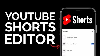 How to Use the YouTube Shorts Editor (Make Shorts on Phone)