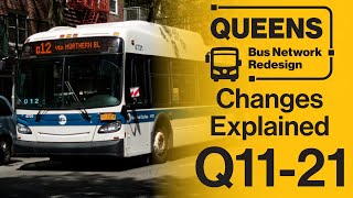 Explaining the Queens Bus Network Redesign | Q11-Q21 Buses