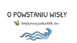 O powstaniu Wisły - LEGENDA