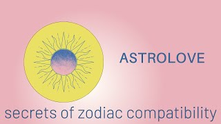 Astro Love: Unveiling the Secrets of Zodiac compatibility
