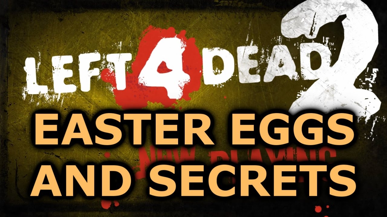 Left 4 Dead 2 All Easter Eggs And Secrets Hd Youtube