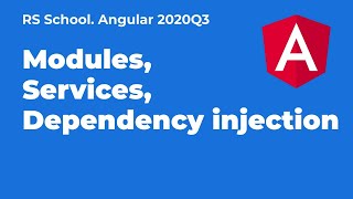 Angular 2020Q3. Modules, Services & Dependency Injection