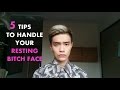 5 tips in handling your Resting Bitch Face