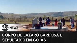 Corpo de Lázaro Barbosa é sepultado em Goiás