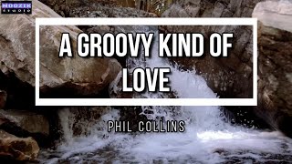 A Groovy Kind Of Love - Phil Collins (Lyrics Video)