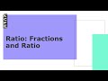 Ratio: Fractions and Ratio