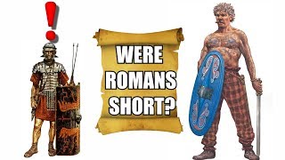 Were Romans SHORT?