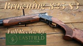 Browning 825 S3 Eastfield Gunroom Review