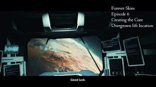 Forever Skies Episode 6 Creating the Cure Overgrown lift location