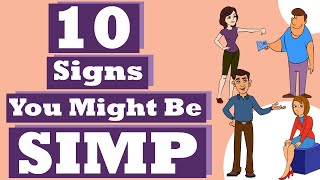 10 Signs Can I be a Simp. Simpleton or gullible