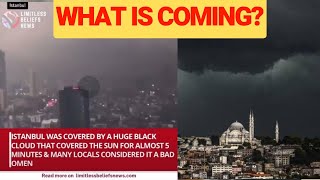 Istanbul Was Covered With Black Cloud, What Is Coming? | Islamic Lectures