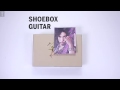 How To Make A Shoebox Guitar