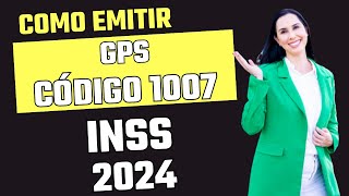 Como gerar as GPS do INSS 2024 código 1007 Contribuinte individual plano normal