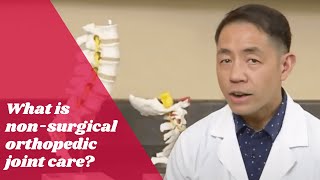 What is non-surgical orthopedic joint care?