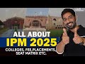 All About IPM 2025 | IPM Fees, Seats Matrix and Placement | Integrated Programme in Management