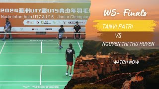 Badminton Asia U15 Junior Championships 2024 - Finals Tanvi Patri Vs NGUYEN Thi Thu Huyen