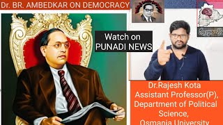 Dr. BR.#Ambedkar on Democracy #ప్రజాస్వామ్యం -అంబేద్కర్ Dr.#Rajesh Kota , Assistant Professor , #OU