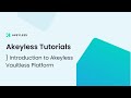 Introduction to Akeyless Vaultless Platform