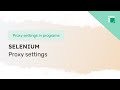 How to set a proxy in Selenium