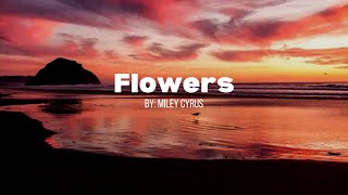 WHEN I WAS YOUR MAN (Bruno Mars) X FLOWERS (Miley Cyrus) (Song Lyrics)