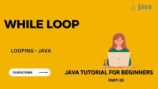 While Loop in Java | Java Tutorial for Beginners - Part 10 | Looping