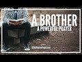 Prayer For a Brother | Brother Prayer That Works