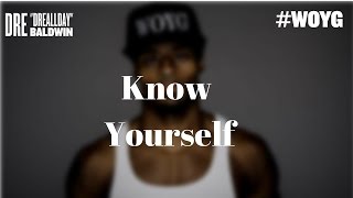 4 Steps To Knowing Yourself | Dre Baldwin