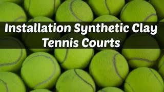 Installation Synthetic Clay Tennis Courts