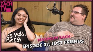 No More WHAT Before Shows?! | Just Friends | Maximum Zach #07