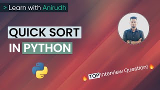 Quick Sort in Python | Data Structures Interview Question | Learn with Anirudh