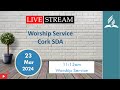 Cork Seventh-day Adventist Church - Worship Service - Live Stream  23.03.2024