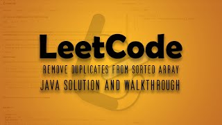 LeetCode Problem 26. Remove Duplicates from Sorted Array || Java Solution Walkthrough