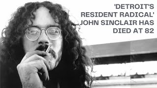 The Life and Legacy of Detroit's Radical John Sinclair, 82