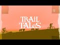 Trail Tales: All Trails Connect us.