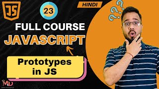 JavaScript Tutorial in Hindi #23 | Prototypes & Prototype Chain (2025)