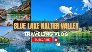 blue Lake naltar valley gilgit baltistan | sutrungi lake naltar vally | Pari Lake Nalter valley