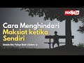 Cara Menghindari Maksiat ketika Sendiri l Ustadz Abu Yahya Badru Salam, Lc.