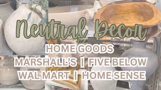 NEUTRAL HOME DECOR || 2025 Shop With Me || Home Goods, Wal Mart \u0026 MORE!